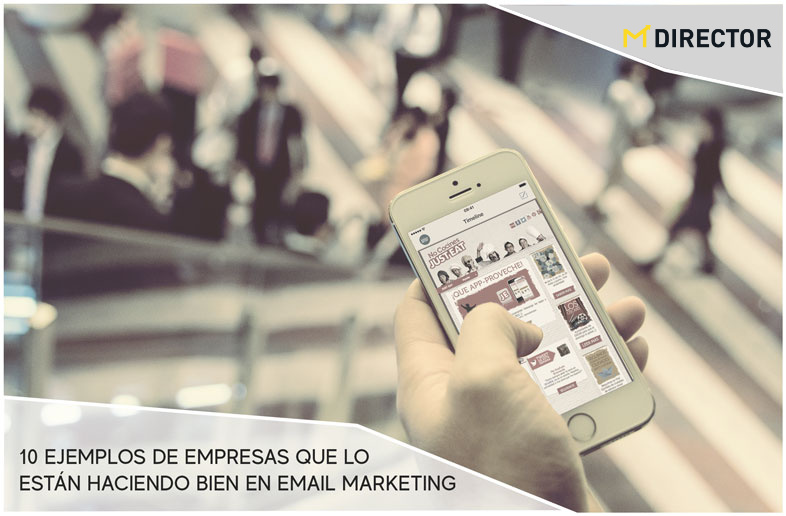 Ejemplos de empresas que lo están haciendo bien en Email Marketing