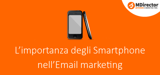 L’importanza degli Smartphone nell’Email marketing