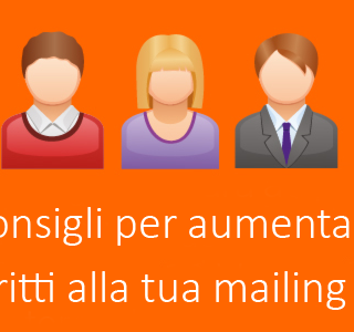 10 consigli per aumentare gli iscritti alla tua mailing list