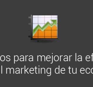 6 consejos para mejorar la efectividad del email marketing de tu ecommerce