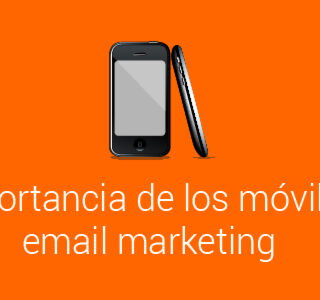 La importancia de los móviles en email marketing