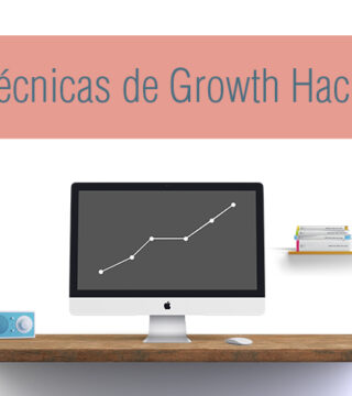 15 técnicas maestras de Growth Hacking