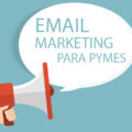 Ventajas y estrategias de Email Marketing para pymes